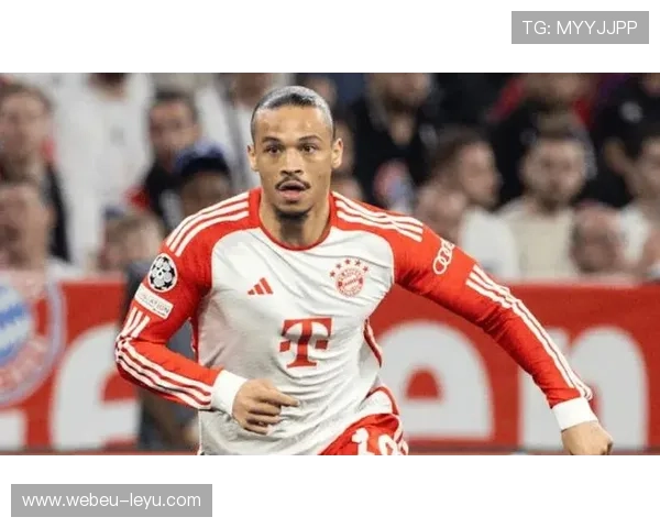 萨内：拜仁进攻核心，速度与创造力兼备